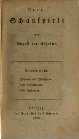 Neue Schauspiele, 4. Johanna von Montfaucan, Das Schreibepult, Der Gefangene
