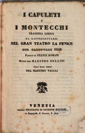 I Capuleti e i Montecchi : tragedia lirica ; da rappresentarsi nel Gran Teatro La Fenice nel carnovale 1840