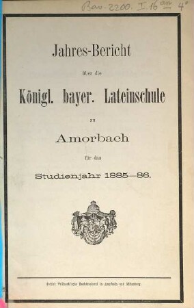 Jahres-Bericht über die Städtische Lateinschule zu Amorbach : für das Studienjahr .... 1885/86