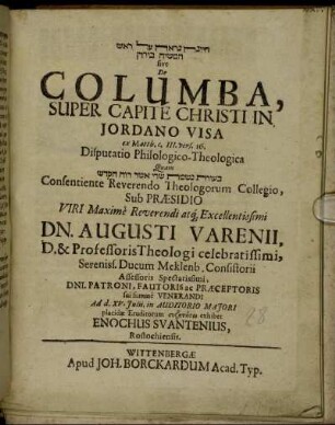 [...] sive De Columba, Super Capite Christi In Jordano Visa : ex Matth. c. III. vers. 16. Disputatio Philologico-Theologica