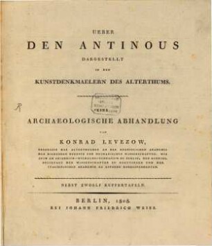 Über den Antinous, dargestellt in den Kunstdenkmaelern des Alterthums : eine archaeologische Abhandlung