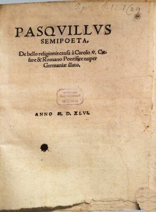 Pasquillus Semipoeta de bello religionis causa a Carolo V. Caes. et Rom. Pontifice nuper Germaniae illato