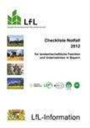 Checkliste Notfall 2012 : für landwirtschaftliche Familien und Unternehmen in Bayern