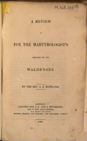 A review of Fox the martyrologist's history of the Waldenses