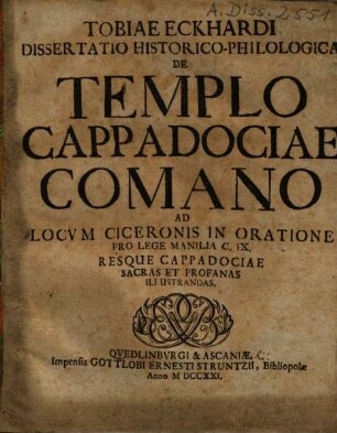 Tobiae Eckhardi Dissertatio Historico-Philologica De Templo Cappadociae Comano : Ad Locum Ciceronis In Oratione Pro Lege Manilia C. IX. Resque Cappadociae Sacras Et Profanas Illustrandas
