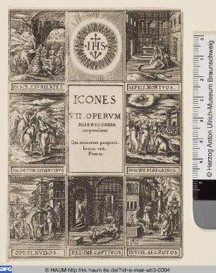 Icones VII. operum misericordiae corporalium, Die sieben leiblichen Werke der Barmherzigkeit