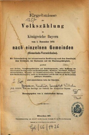 Ergebnisse der Volkszählung im Königreiche Bayern : vom ... nach einzelnen Gemeinden (Gemeinde-Verzeichniss) .... 36 = 1875 (1877)