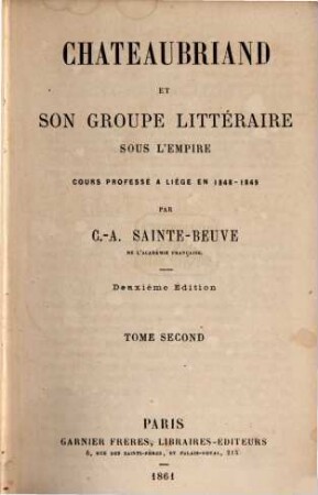 Chateaubriand et son groupe littéraire sous l'empire : cours professé a Liège en 1848 - 1849, 2
