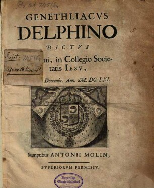 Genethliacus Delphino dictus Lugduni in Collegio Soc. J. V. Id. Dec. 1661