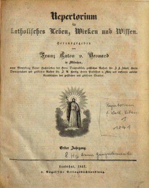 Repertorium für katholisches Leben, Wirken und Wissen. 1. 1841