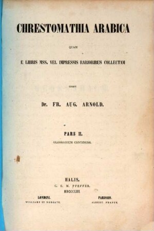 Chrestomathia arabica : quam e libris mss. vel impressis rarioribus collectam. 2, Glossarium continens