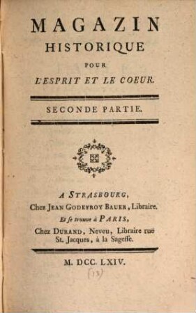 Magazin historique pour l'esprit et le coeur. 2. 1764