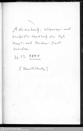 37.1891: Wohnungs- und Geschäfts-Handbuch der königlichen Residenz- und Hauptstadt Dresden : für das Jahr ...