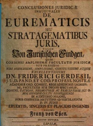 Conclusiones iuridicae inaugurales de eurematicis seu stratagematibus iuris, vulgo von juristischen Findgen