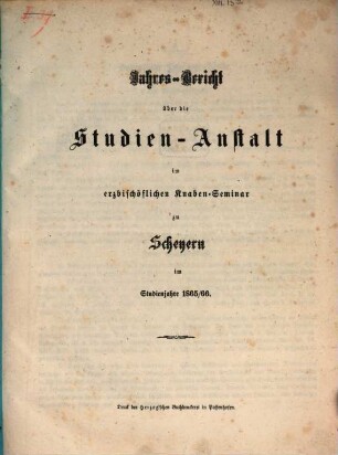 Jahres-Bericht der vollständigen Lateinschule im Erzbischöflichen Knabenseminare zu Scheyern : im Studienjahre .... 1865/66