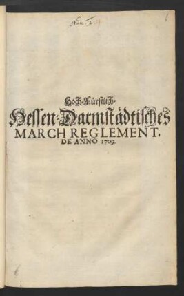 Hoch-Fürstlich-Hessen-Darmstädtisches March Reglement, De Anno 1709