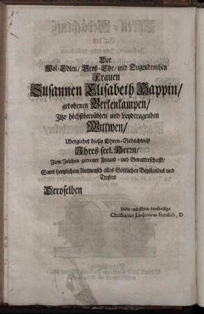 Der Wol-Edlen [...] Frauen Susannen Elisabeth Happin [...]