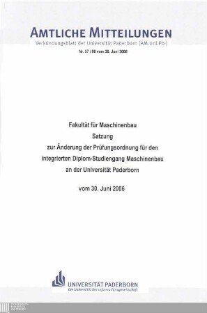 Satzung zur Änderung der Prüfungsordnung für den Integrierten Diplom-Studiengang Maschinenbau an der Universität Paderborn : vom 30. Juni 2006