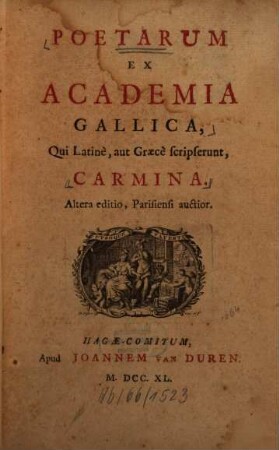 Poetarum Ex Academia Gallica, Qui Latinè, aut Graecè scripserunt, Carmina