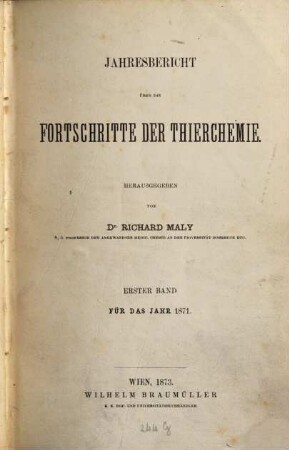 Jahres-Bericht über die Fortschritte der Tier-Chemie oder der physiologischen, pathologischen und Immuno-Chemie und der Pharmakologie, 1. 1871 (1873)