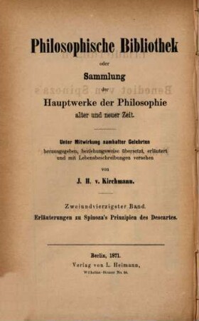 Erläuterungen zu Benedict von Spinoza's Bearbeitung der Prinzipien der Philosophie des René Descartes