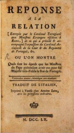 Réponse à la Relation envoyée par le Cardinal Torregiani ... (de) la expulsion du Cardinal Acciajuoli de la Cour ... de Portugal ...