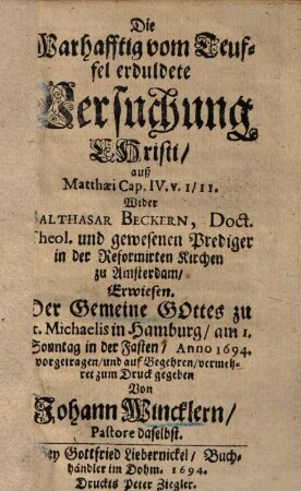 Die warhafftig vom Teuffel erduldete Versuchung Christi aus Matth. 4,1-11 wider Balth. Becker ... erwiesen ...