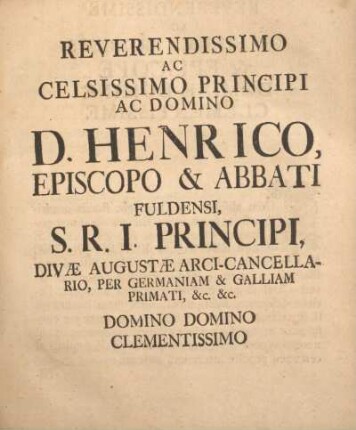 Reverendissimo ac celsissimo principi ac Domino D. Henrico ...