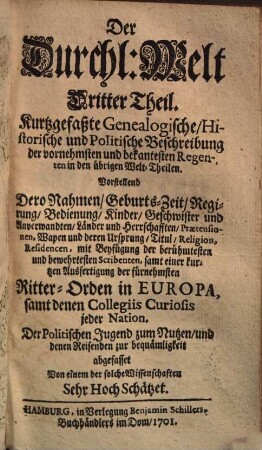 Die Durchläuchtige Welt, Oder Kurtzgefaßte Genealogische, Historische und Politische Beschreibung ..., 3