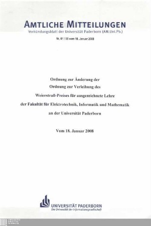 Ordnung zur Änderung der Ordnung zur Verleihung des Weierstraß-Preises für ausgezeichnete Lehre der Fakultät für Elektrotechnik, Informatik und Mathematik an der Universität Paderborn : vom 18. Januar 2008