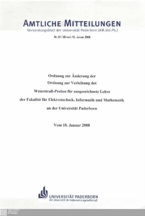 Ordnung zur Änderung der Ordnung zur Verleihung des Weierstraß-Preises für ausgezeichnete Lehre der Fakultät für Elektrotechnik, Informatik und Mathematik an der Universität Paderborn : vom 18. Januar 2008