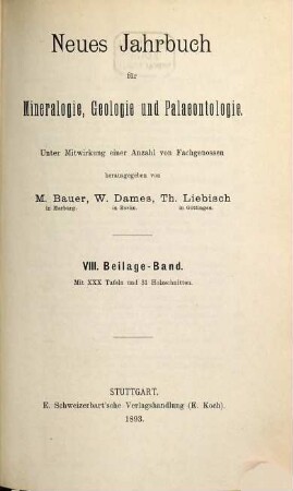 Neues Jahrbuch für Mineralogie, Geologie und Paläontologie. Beilagebände. 8. 1893