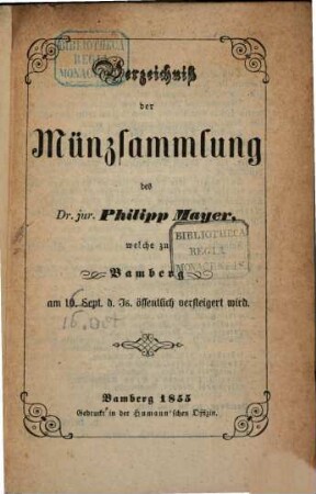 Verzeichniß der Münzsammlung des Dr. jur. Philipp Mayer, welche zu Bamberg am 10. Sept. d. Js. öffentlich versteigert wird