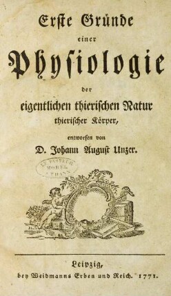 Erste Gründe einer Physiologie der eigentlichen thierischen Natur thierischer Körper