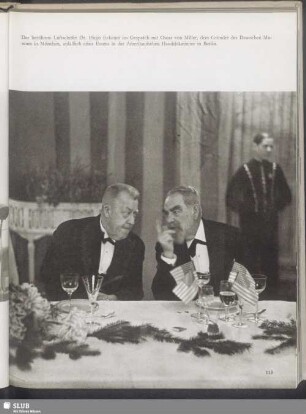 Der berühmte Luftschiffer Dr. Hugo Eckener im Gespräch mit Oscar von Miller, dem Gründer des Deutschen Museum in München, anlässlich eines Essens in der Amerikanischen Handelskammer in Berlin