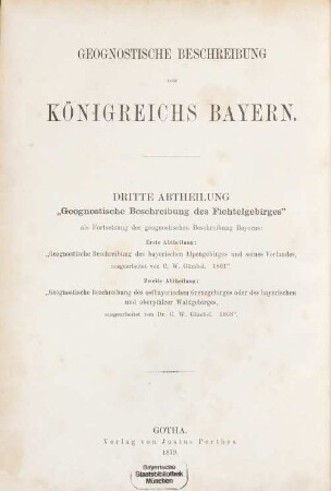 Geognostische Beschreibung des Königreichs Bayern, 3. Geognostische Beschreibung des Fichtelgebirges mit dem Frankenwalde und dem westlichen Vorlande