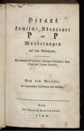 Hirans komische Abenteuer und Wanderungen auf dem Welttheater : Ein Kumpan des Faustins, Erasmus Schleichers, Paul Ysops und Johann Bunckels