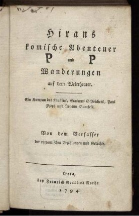 Hirans komische Abenteuer und Wanderungen auf dem Welttheater : Ein Kumpan des Faustins, Erasmus Schleichers, Paul Ysops und Johann Bunckels