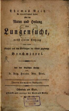 Ueber die Natur und Heilung der Lungensucht : nebst einem Anhang von dem Nutzen und den Wirkungen der öfters gegebenen Brechmittel