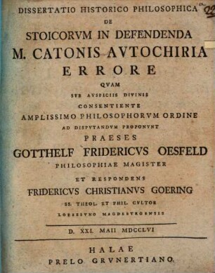 Diss. histor.-philos. de Stoicorum in defendenda M. Catonis autochiria errore