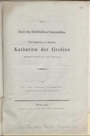 Zur Feyer des Allerhöchsten Namensfestes Ihro Kaiserlichen Majestät Katharina der Grossen Selbstherrscherinn aller Reussen