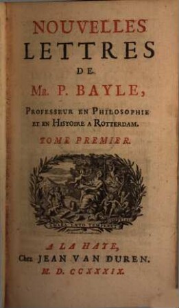 Nouvelles Lettres De Mr. P. Bayle, Professeur En Philosophie Et En Histoire A Rotterdam, 1