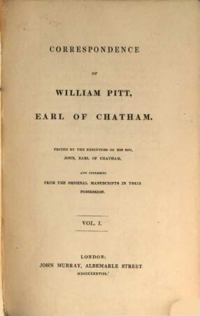 Correspondence of William Pitt, Earl of Chatham. 1