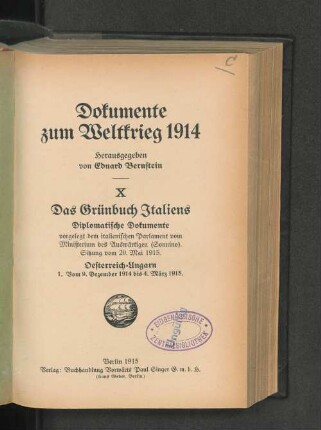 10: Vom 9. Dez. 1914 bis 4. März 1915 : diplomatische Dokumente, vorgelegt dem italienischen Parlament vom Ministerium des Auswärtigen (Sonnino). Sitzung vom 20. Mai 1915. Oesterreich-Ungarn