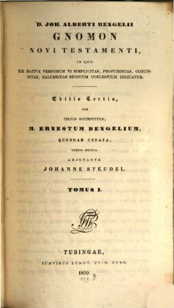 Joh. Alberti Bengelii gnomon Novi Testamenti, in quo ex nativa verborum vi simplicitas, profunditas, concinnitas, salubritas sensuum coelestium indicatur, 1
