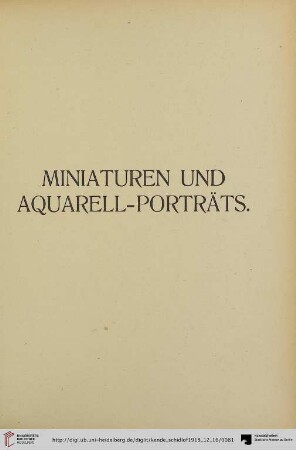 Miniaturen und Aquarell-Porträts (Nr. 534-582)