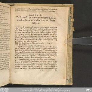 Caput X. De scrupulis & tempore incidentiae, & latitudine Lunae visa ad initium & finem Eclipsis.