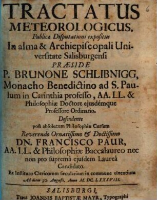 Tractatus meteorologicus : publicae disputatione expositum in alma & Archiepiscopali Universitate Salisburgensi