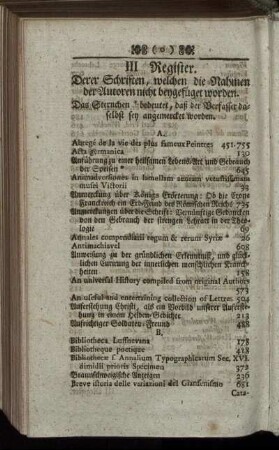 III. Register. Derer Schriften, welchen die Nahmen der Autoren nicht beygefüget worden.