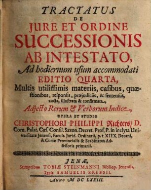 Christophori Philippi Richters Tractatus de iure et ordine successionis ab intestato : Ad hodiernum usum accomodati... Adjecto rerum et verborum indice